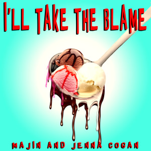 Dengarkan lagu I'll Take the Blame nyanyian Majin dengan lirik