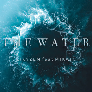 收听ZikyZen的The Water歌词歌曲