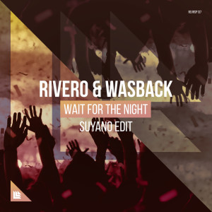 收聽Rivero的Wait For The Night (Suyano Edit)歌詞歌曲