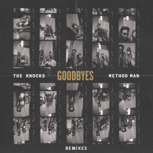 ดาวน์โหลดและฟังเพลง Goodbyes (feat. Method Man) [Yung Bae Remix] (Yung Bae Remix|Explicit) พร้อมเนื้อเพลงจาก The Knocks