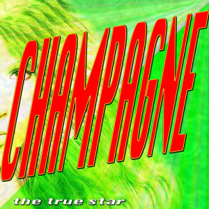 ดาวน์โหลดและฟังเพลง Champagne (Karaoke Version) พร้อมเนื้อเพลงจาก The True Star