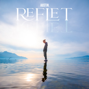 Album Reflet oleh Austin.