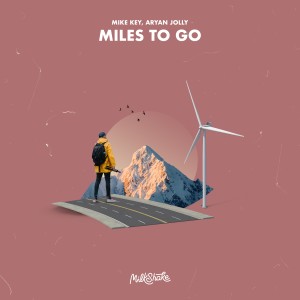 ดาวน์โหลดและฟังเพลง Miles To Go พร้อมเนื้อเพลงจาก Mike Key