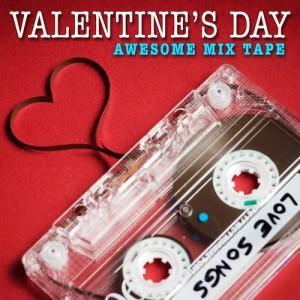 Various Aritsts的專輯Valentine's Day: Awesome Mix Tape - Love Songs