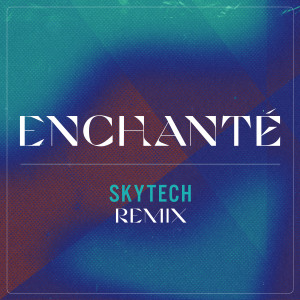 Willy William的專輯Enchanté (Skytech Remix)