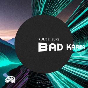 收聽Pulse (UK)的BAD KARMA歌詞歌曲