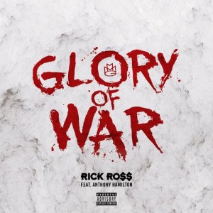 ดาวน์โหลดและฟังเพลง Glory of War พร้อมเนื้อเพลงจาก Rick Ross