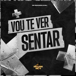 Listen to Vou te Ver Sentar (Explicit) song with lyrics from DJ Bill
