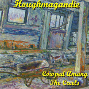 อัลบัม Cowped Amang the Creels (Explicit) ศิลปิน Houghmagandie
