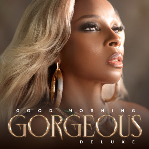 Mary J. Blige的專輯Good Morning Gorgeous (Deluxe) (Explicit)