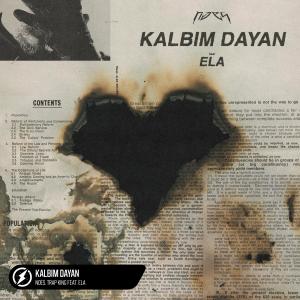 ดาวน์โหลดและฟังเพลง Kalbim Dayan (feat. Ela) พร้อมเนื้อเพลงจาก NOES