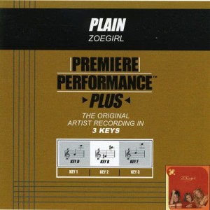 ดาวน์โหลดและฟังเพลง Plain (Performance Track In Key Of D With Background Vocals) พร้อมเนื้อเพลงจาก ZOEgirl