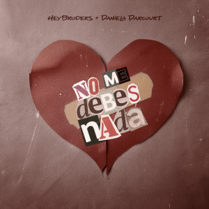 ดาวน์โหลดและฟังเพลง No Me Debes Nada พร้อมเนื้อเพลงจาก HeyBroders