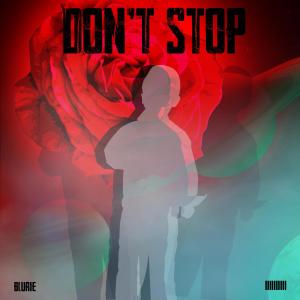 ดาวน์โหลดและฟังเพลง Don't Stop พร้อมเนื้อเพลงจาก BLURIE
