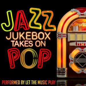 Jazz Jukebox Takes on Pop