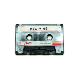 ดาวน์โหลดและฟังเพลง All Mine (Explicit) พร้อมเนื้อเพลงจาก THEY.