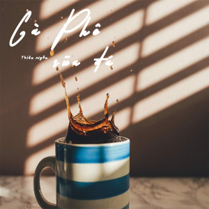 Listen to Cà Phê Sữa Đá song with lyrics from Thiện Ngôn