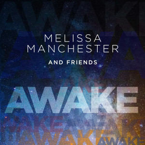收听Melissa Manchester的Awake歌词歌曲