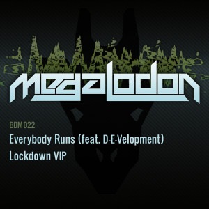 收聽Megalodon的Everybody Runs ft. D-E-Velopment歌詞歌曲