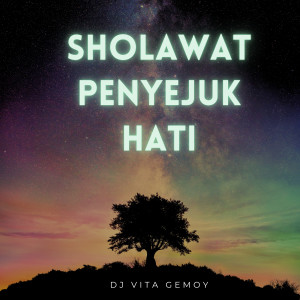 Dengarkan Sholawat Penyejuk Hati lagu dari Dj VITA GEMOY dengan lirik