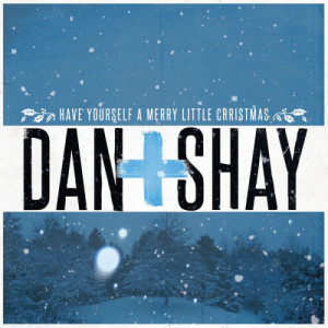 ดาวน์โหลดและฟังเพลง Have Yourself a Merry Little Christmas พร้อมเนื้อเพลงจาก Dan + Shay