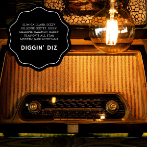 Dizzy Gillespie Sextet的專輯Diggin' Diz