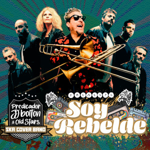 El Predicador JJ Bolton的專輯Soy Rebelde (Old Stars Cover Ska Band)