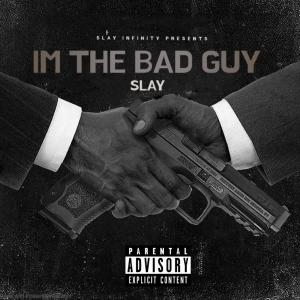 Slay的專輯Im The Bad Guy (Explicit)