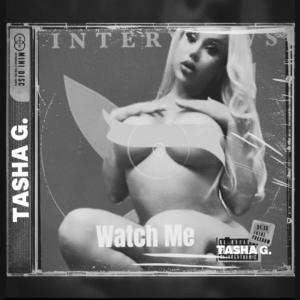 Tasha G的專輯Watch Me