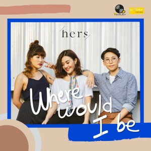 อัลบัม Where Would I Be? (Instrumental) ศิลปิน Hers