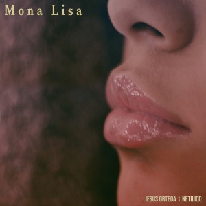 ดาวน์โหลดและฟังเพลง Mona Lisa (Explicit) พร้อมเนื้อเพลงจาก Jesus Ortega