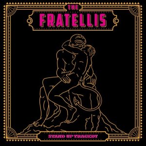 The Fratellis的專輯Stand Up Tragedy