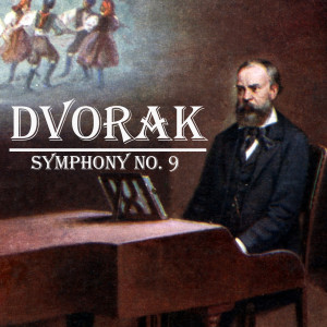 Dvorak, Symphony No. 9