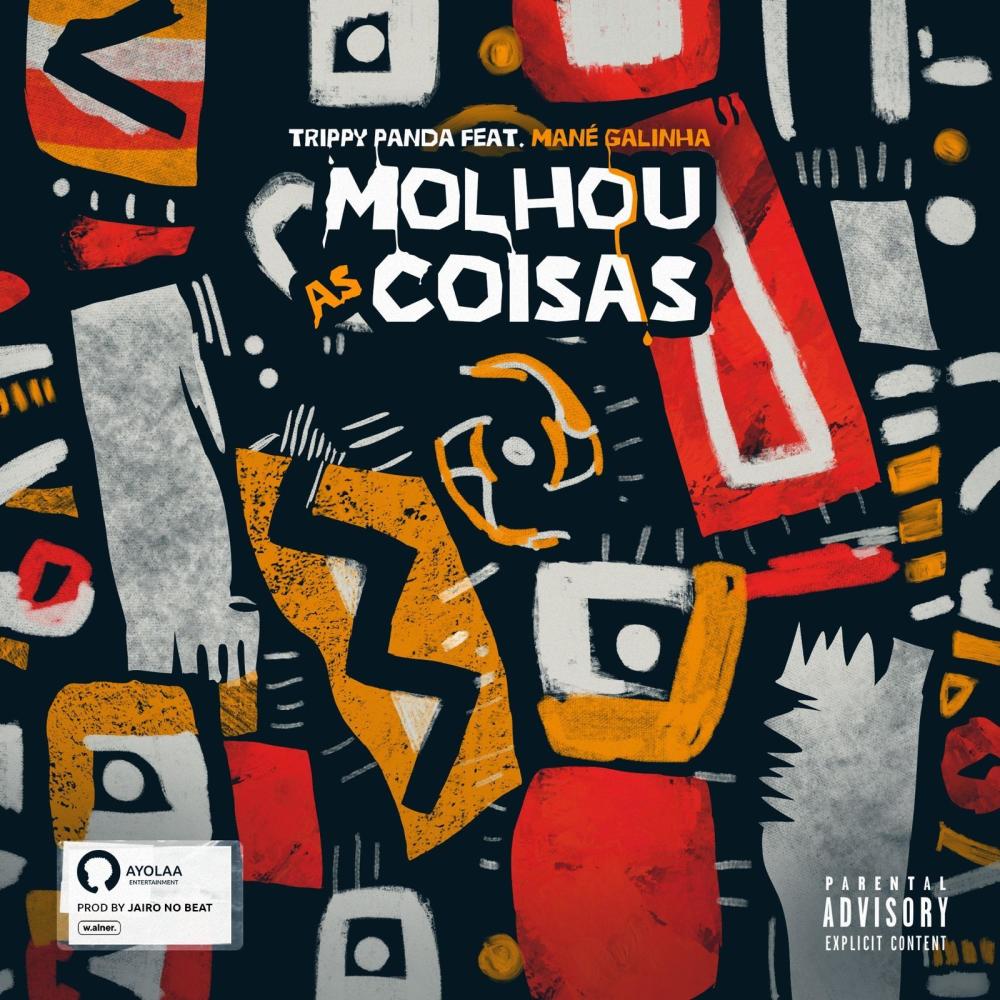 Molhou As Coisas (feat. Trippy Panda, Mané Galinha & Jairo No Beat)