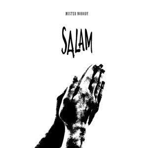 收聽Mister Nobody的Salam歌詞歌曲