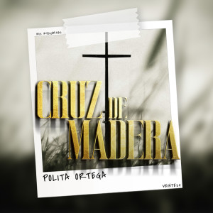 ดาวน์โหลดและฟังเพลง Cruz De Madera พร้อมเนื้อเพลงจาก Polita Ortega