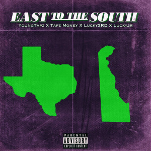 Listen to East to the South (Explicit) song with lyrics from Young Tapz