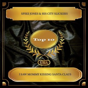 Listen to I Saw Mommy Kissing Santa Claus song with lyrics from Spike Jones & His City Slickers