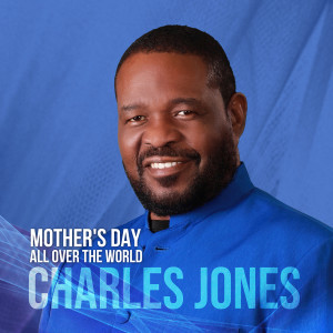 Listen to Mother's Day All over the World song with lyrics from Charles Jones