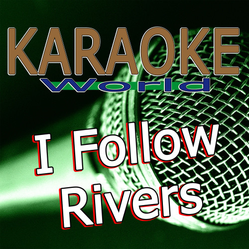 I Follow Rivers (Originally Performed By Lykke Li) [Karaoke Version] (Karaoke Version)