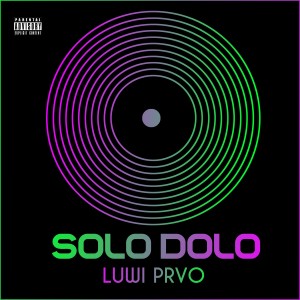 收聽Luwi Prvo的Solo Dolo (Explicit)歌詞歌曲