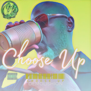 Album Choose Up (Explicit) from 