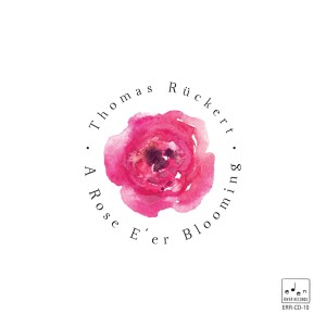 Thomas Rückert的专辑A Rose E'er Blooming