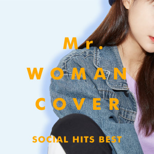 Mr. Woman Cover SOCIAL HITS BEST Male Vocal Songs by Female Singers