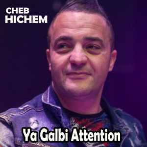 Album Ya Galbi Attention from Cheb Hichem