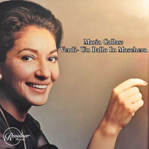 Orchestra del Teatro alla Scala di Milano的专辑Maria Callas: Verdi- Un Ballo In Maschera