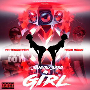 Album Sghubu Sabo Girl (Explicit) oleh Mr TriggerMan