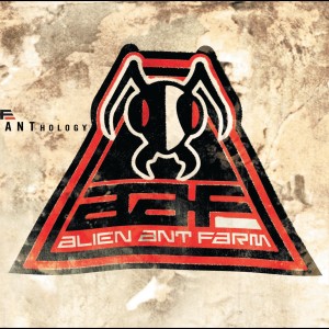 อัลบัม Anthology ศิลปิน Alien Ant Farm