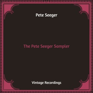 Pete Seeger ‎的專輯The Pete Seeger Sampler (Hq Remastered)