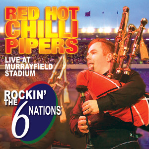 Red Hot Chilli Pipers的專輯Rockin' the 6 Nations - Live at Murrayfield Stadium